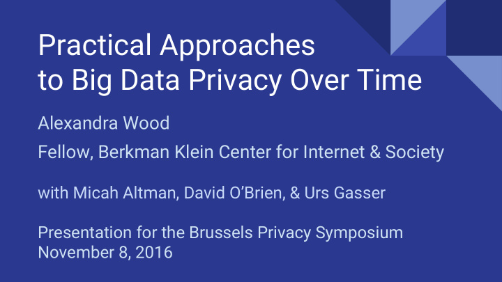 practical approaches to big data privacy over time