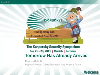 Tomorrow Has Already Arrived  Magnus Kalkuhl  Deputy Director, Global Research and Analysis Team  ?