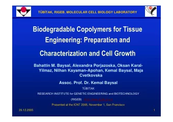 Biodegradable Copolymers for Tissue  Engineering: Preparation and  Characterization and Cell Growth