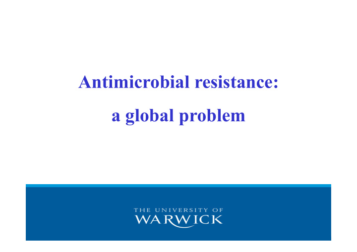 antimicrobial resistance a global problem the