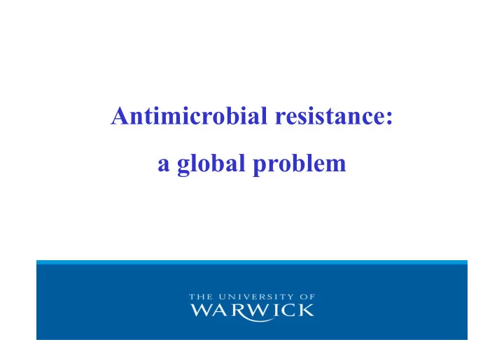 antimicrobial resistance a global problem the