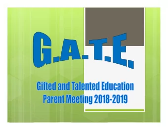What is GATE?  Gifted and Talented Education  The term gifted and talented in general