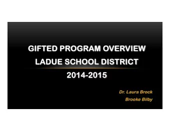 GIFTED PROGRAM O  GIFTED PROGRAM OVER  VERVIEW  VIEW  LA  LADUE SCHOOL DISTRICT  2014-2015