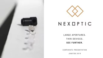 L A RGE A PERT U RES .  T H IN DEV ICES .  S EE FU RT HER .  C O R P O R AT E  P R E S E N TAT I O