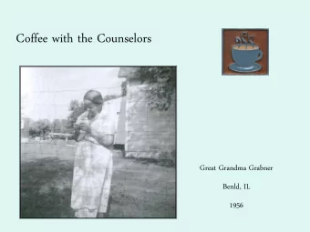 zyxwvutsrqponmlkjihgfedcbaZYXWVUTSRQPONMLKJIHGFEDCBA  Coffee with the Counselors  Great Grandma