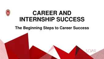 CAREER AND  INTERNSHIP SUCCESS  The Beginning Steps to Career Success  Career Services Highlights
