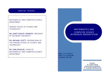 MATHEMATICS AND  COMPUTER SCIENCE  DR. JANET DUDLEY-ESHBACH, PRESIDENT  INTERNSHIP PRESENTATION  OF