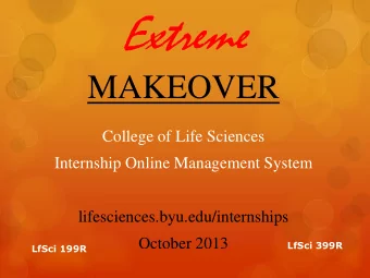 Extreme  MAKEOVER  College of Life Sciences  Internship Online Management System