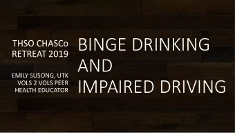 AND  EMILY SUSONG, UTK  IMPAIRED DRIVING  VOLS 2 VOLS PEER  HEALTH EDUCATOR  About Me