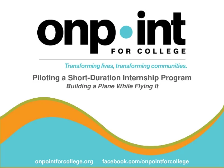 piloting a short duration internship program