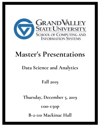 Master's Presentations  Data Science and Analytics  Fall 2019  Thursday, December 5, 2019