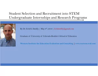 Student Selection and Recruitment into STEM  Undergraduate Internships and Research Programs By Dr.