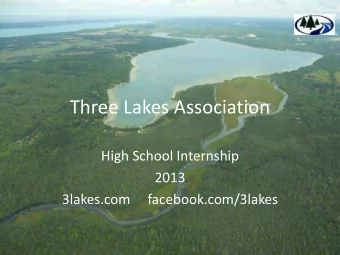 Three Lakes Association  High School Internship  2013  3lakes.com     facebook.com/3lakes  Three