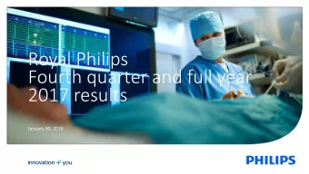Royal Philips  Fourth quarter and full year  2017 results January 30, 201 8  1  Important