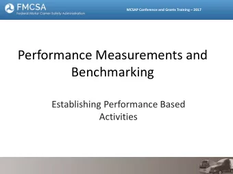 Performance Measurements and  Benchmarking  Establishing Performance Based  Activities  MCSAP