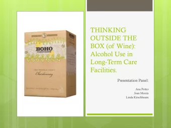 OUTSIDE THE  BOX (of Wine):  Alcohol Use in  Long-Term Care  Facilities.  Presentation Panel:  Ana