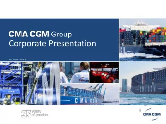 Corporate Presentation  Last update : 06/14/16  Led by its founder, Mr Jacques R. Saad, CMA CGM