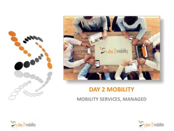 DAY 2 MOBILITY  MOBILITY SERVICES, MANAGED  On Day 1 you signed a new carrier agreement, now what?