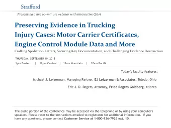 Presenting a live 90-minute webinar with interactive Q&amp;A  Preserving Evidence in Trucking