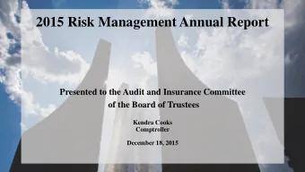 2015 Risk Management Annual Report  Presented to the Audit and Insurance Committee  of the Board of