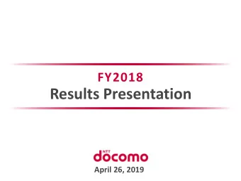 Results Presentation  April 26, 2019  1. FY2018 Results Highlights  2. FY2019 Guidance/Shareholder