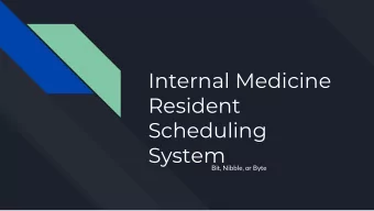 Internal Medicine  Resident  Scheduling  System  Bit, Nibble, or Byte  Agenda  1.  Introductions