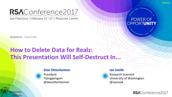 how to delete data for realz this presentation will self