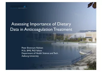 Assessing Importance of Dietary  Data in Anticoagulation Treatment  Peter Brnnum Nielsen  M.Sc.