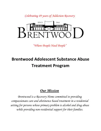 Brentwood Adolescent Substance Abuse Treatment Program  Our Mission  Brentwood is a Recovery Home