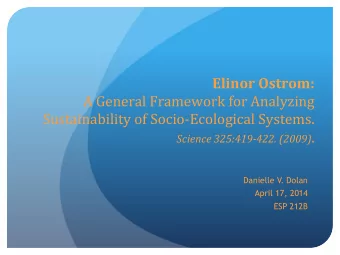 Elinor  Ostrom:     A  General  Framework  for  Analyzing    Sustainability