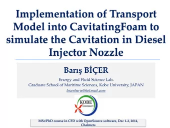 Implementation of Transport  Model into CavitatingFoam to  simulate the Cavitation in Diesel