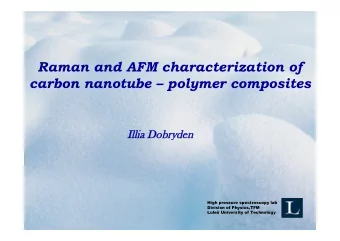 Raman and AFM characterization of  carbon nanotube  polymer composites  Illia Dobryden  High