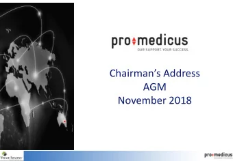 AGM  November 2018 CHAIRMANS REPORT  Overview  The Board has continued to follow its strategic