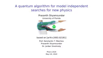 A quantum algorithm for model independent  searches for new physics  Prasanth Shyamsundar