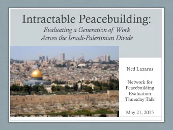 Intractable Peacebuilding:  Evaluating a Generation of  Work  Across the Israeli-Palestinian Divide