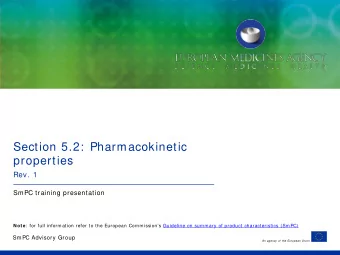 Section 5.2:  Pharmacokinetic  properties  Rev. 1  SmPC training presentation Note :  for full