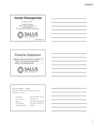 Financial Disclosure  Speaker has no financial interests in  any of the products discussed  within