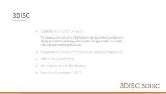 3DISC  Established in 2007. Mission:      To develop  lop compa  pact  t and affordable