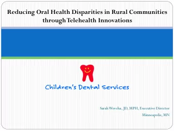 Sarah Wovcha, JD, MPH, Executive Director  Minneapolis, MN  Mission: Since 1919 Children's