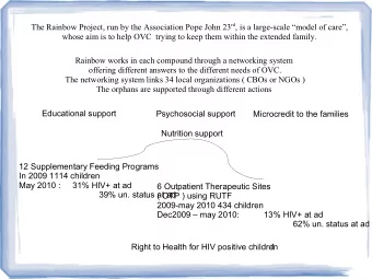 The Rainbow Project, run by the Association Pope John 23 rd , is a large-scale model of