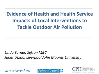 Evidence of Health and Health Service  Impacts of Local Interventions to  Tackle Outdoor Air