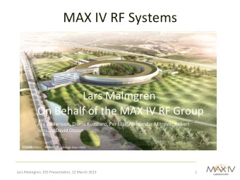 MAX  IV  RF  Systems      PPT-mall  2    Lars  Malmgren    On