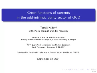 Green functions of currents  in the odd-intrinsic parity sector of QCD  Tom  a  s Kadav  y