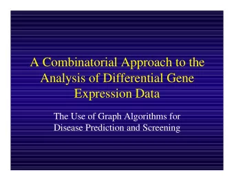 A Combinatorial Approach to the  Analysis of Differential Gene  Expression Data  The Use of Graph