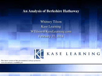 An Analysis of Berkshire Hathaway  Whitney Tilson  Kase Learning  WTilson@KaseLearning.com