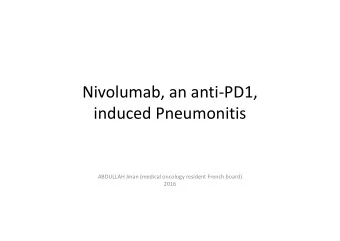 Nivolumab, an anti-PD1,  induced Pneumonitis  ABDULLAH Jinan (medical oncology resident French