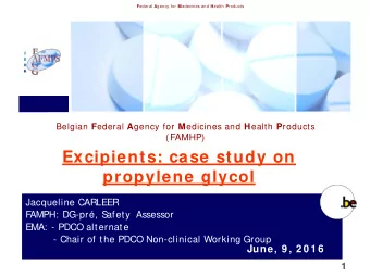 Excipients: case study on  propylene glycol  Jacqueline CARLEER  F  AMPH: DG-pr, S  afety
