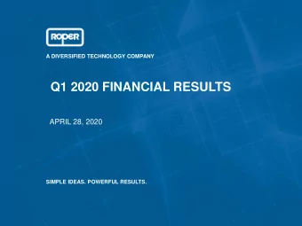 Q1 2020 FINANCIAL RESULTS  APRIL 28, 2020  SIMPLE IDEAS. POWERFUL RESULTS.  SAFE HARBOR STATEMENT