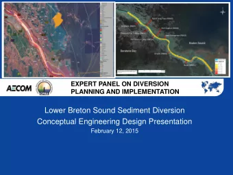 Lower Breton Sound Sediment Diversion  Conceptual Engineering Design Presentation  February 12,