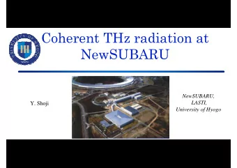 Coherent THz radiation at  NewSUBARU  NewSUBARU,  LASTI,  Y. Shoji  University of Hyogo